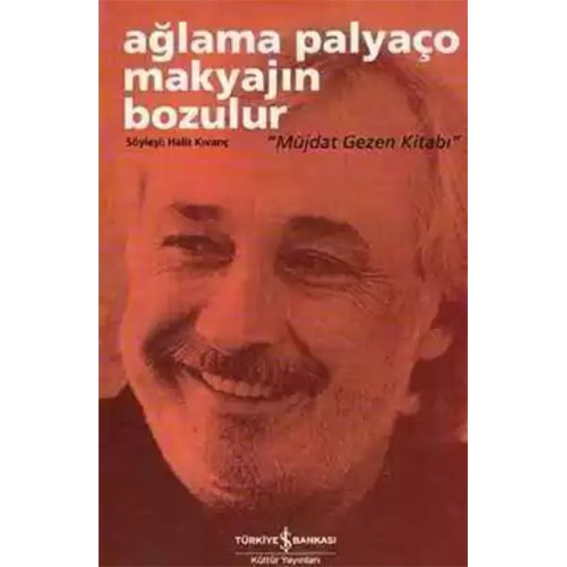 Ağlama Palyaço Makyajın Bozulur Ağlama Palyaço Makyajın Bozulur