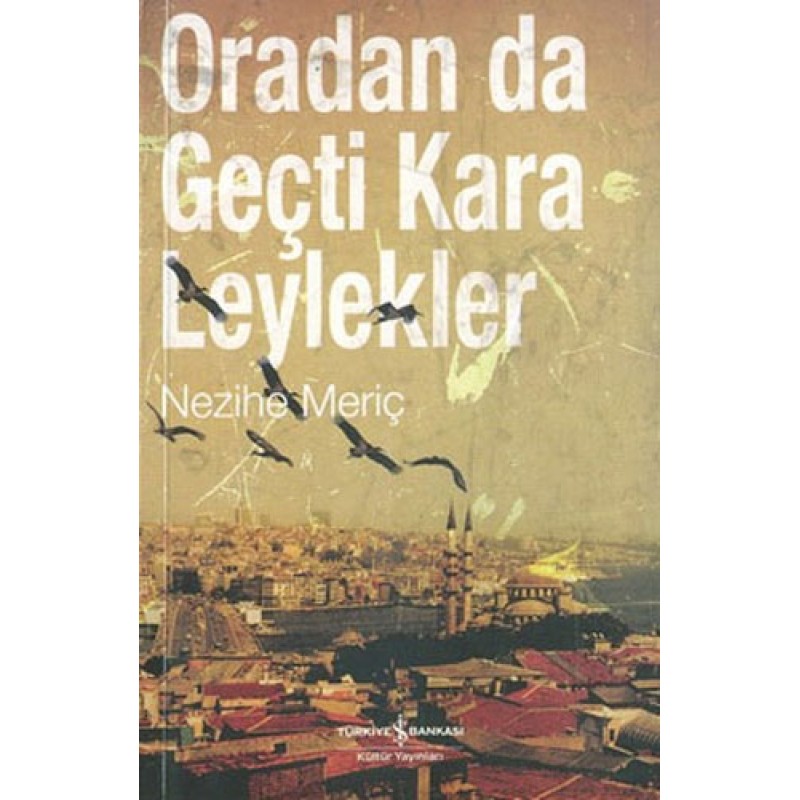 Oradan da Geçti Kara Leylekler Oradan da Geçti Kara Leylekler