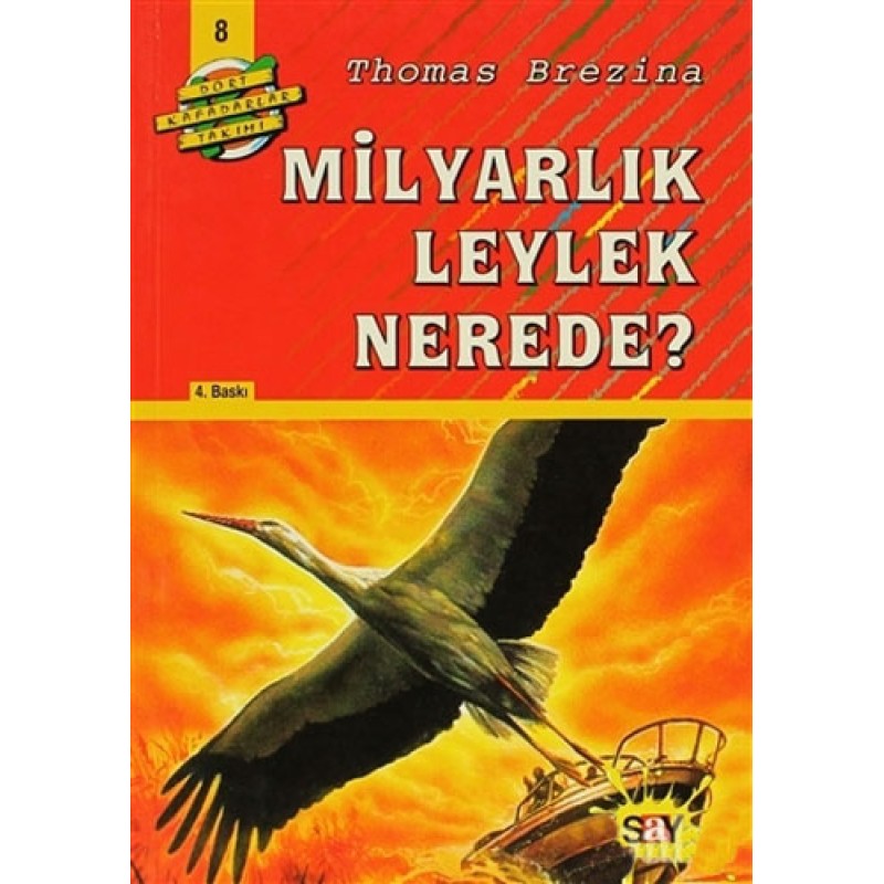 Dört Kafadarlar Takımı 8 - Milyarlık Leylek Nerede?