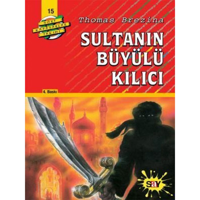 Dört Kafadarlar Takımı 15 - Sultanın Büyülü Kılıcı Dört Kafadarlar Takımı 15 - Sultanın Büyülü Kılıcı