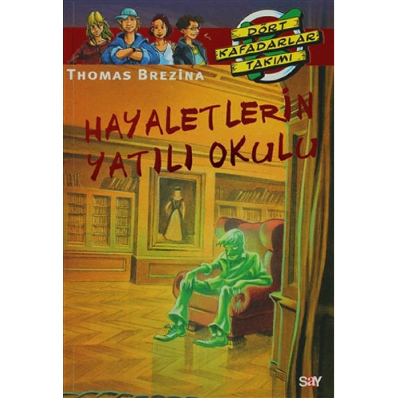 Dört Kafadarlar Takımı 57 - Hayaletlerin Yatılı Okulu Dört Kafadarlar Takımı 57 - Hayaletlerin Yatılı Okulu