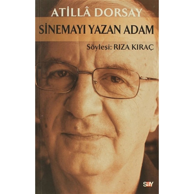 Atilla Dorsay - Sinemayı Yazan Adam