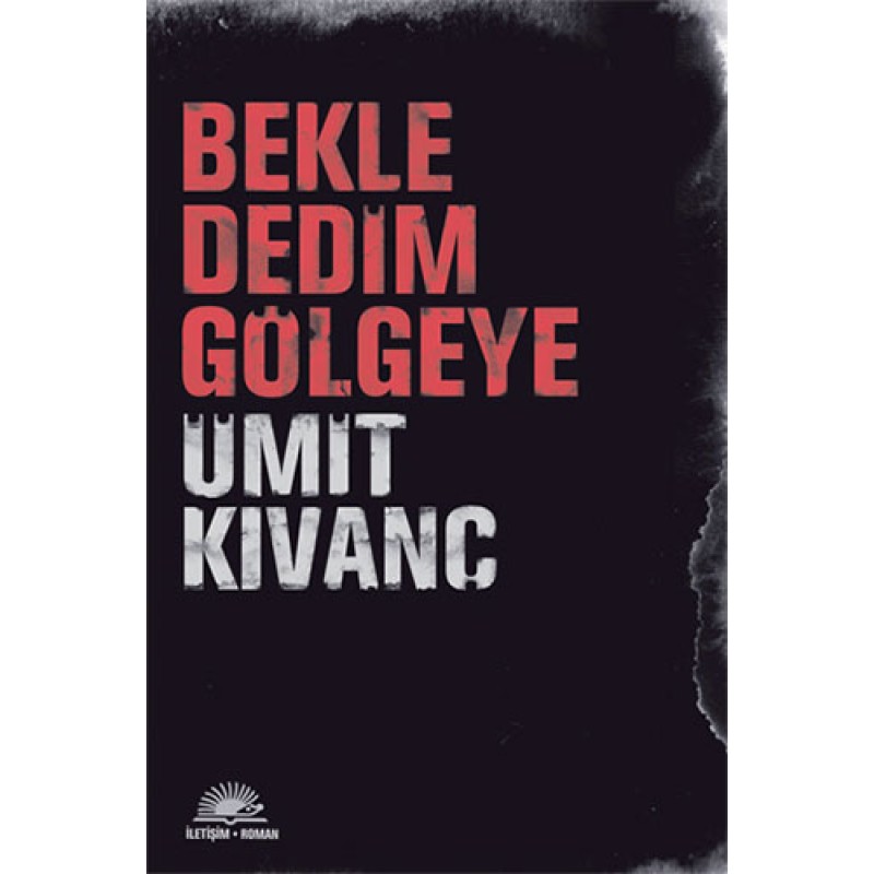 Bekle Dedim Gölgeye Bekle Dedim Gölgeye