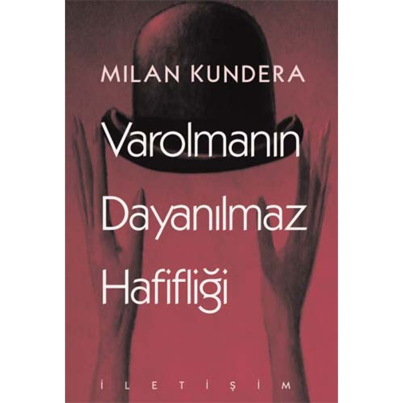 Varolmanın Dayanılmaz Hafifliği Varolmanın Dayanılmaz Hafifliği