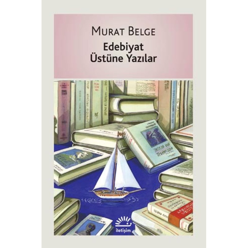 Edebiyat Üstüne Yazılar Edebiyat Üstüne Yazılar