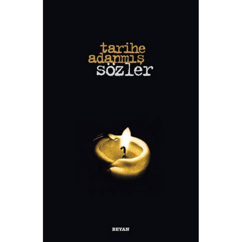 Tarihe Adanmış Sözler Tarihe Adanmış Sözler