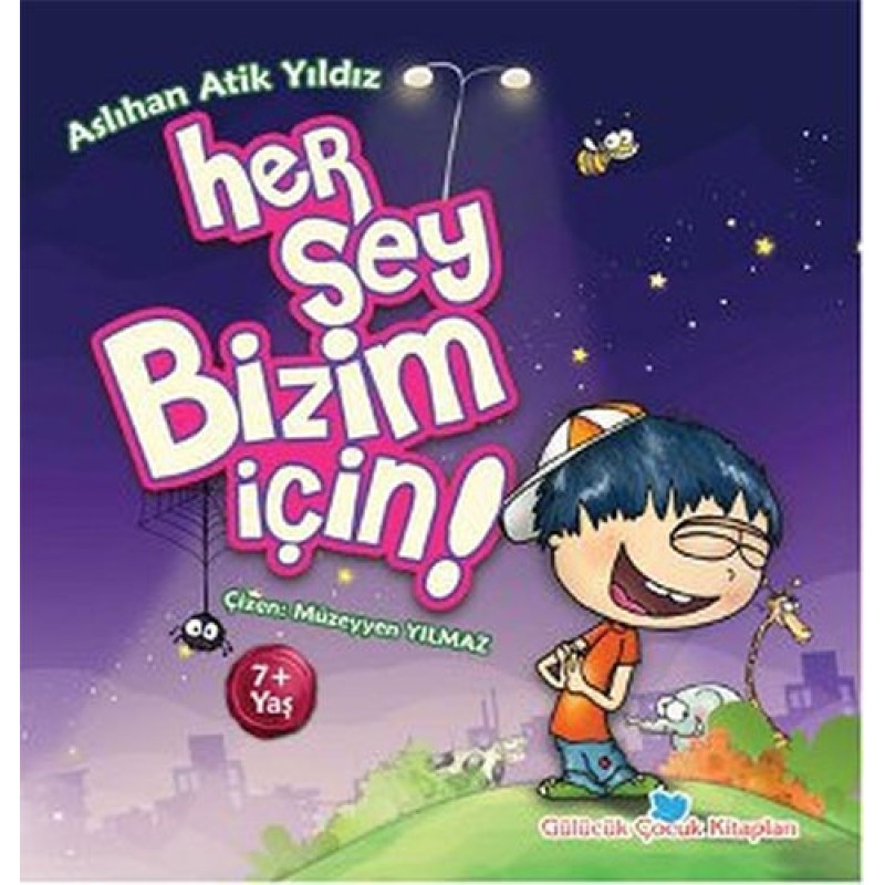 Her Şey Bizim İçin! Her Şey Bizim İçin!