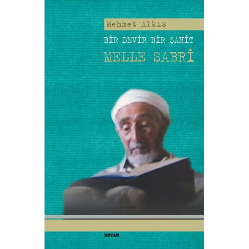 Bir Devir Bir Şahit Melle Sabri Bir Devir Bir Şahit Melle Sabri