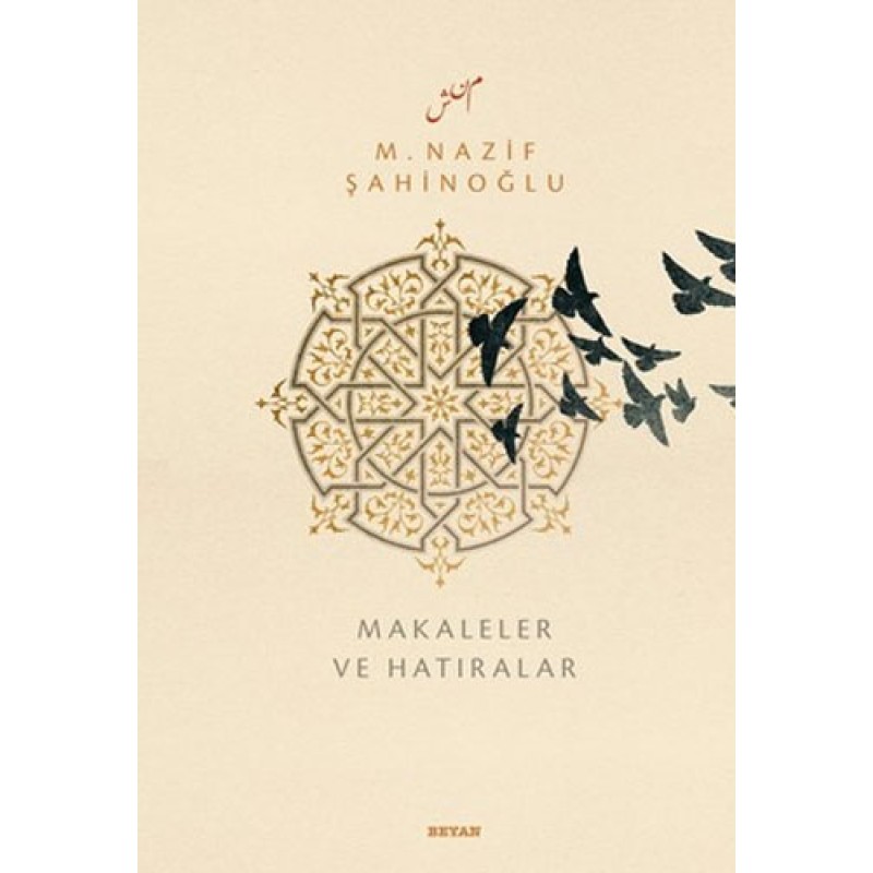 M. Nazif Şahinoğlu - Makaleler ve Hatıralar M. Nazif Şahinoğlu - Makaleler ve Hatıralar