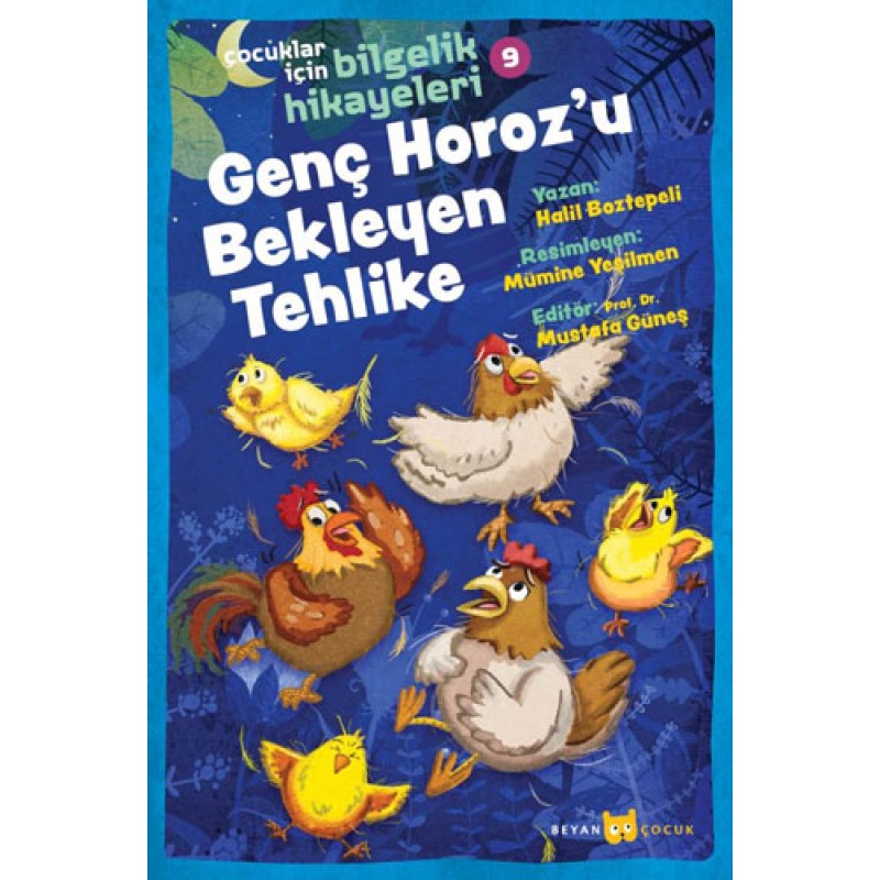 Çocuklar İçin Bilgelik Hikayeleri 9 - Genç Horoz'u Bekleyen Tehlike Çocuklar İçin Bilgelik Hikayeleri 9 - Genç Horoz'u Bekleyen Tehlike