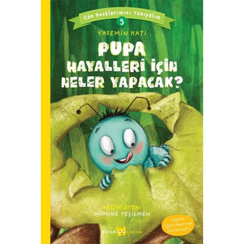 Can Dostlarımızı Tanıyalım 5 - Pupa Hayalleri İçin Neler Yapacak?