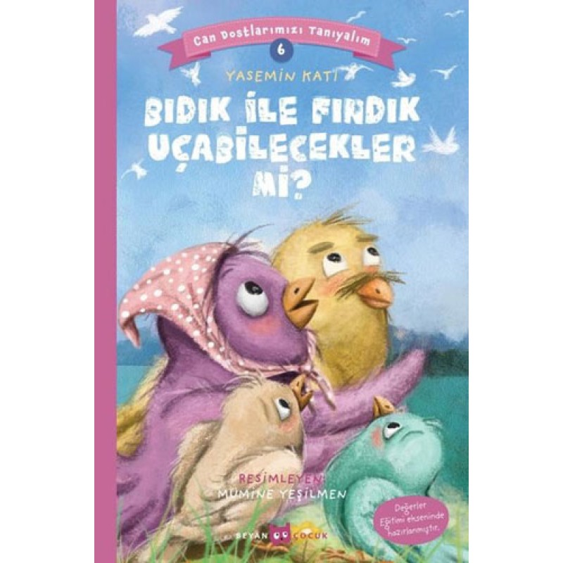 Can Dostlarımızı Tanıyalım 6 - Bıdık ile Fındık Uçabilecekler mi?