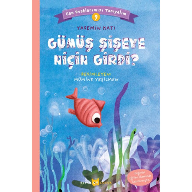 Can Dostlarımızı Tanıyalım 9 - Gümüş Şişeye Niçin Girdi Can Dostlarımızı Tanıyalım 9 - Gümüş Şişeye Niçin Girdi