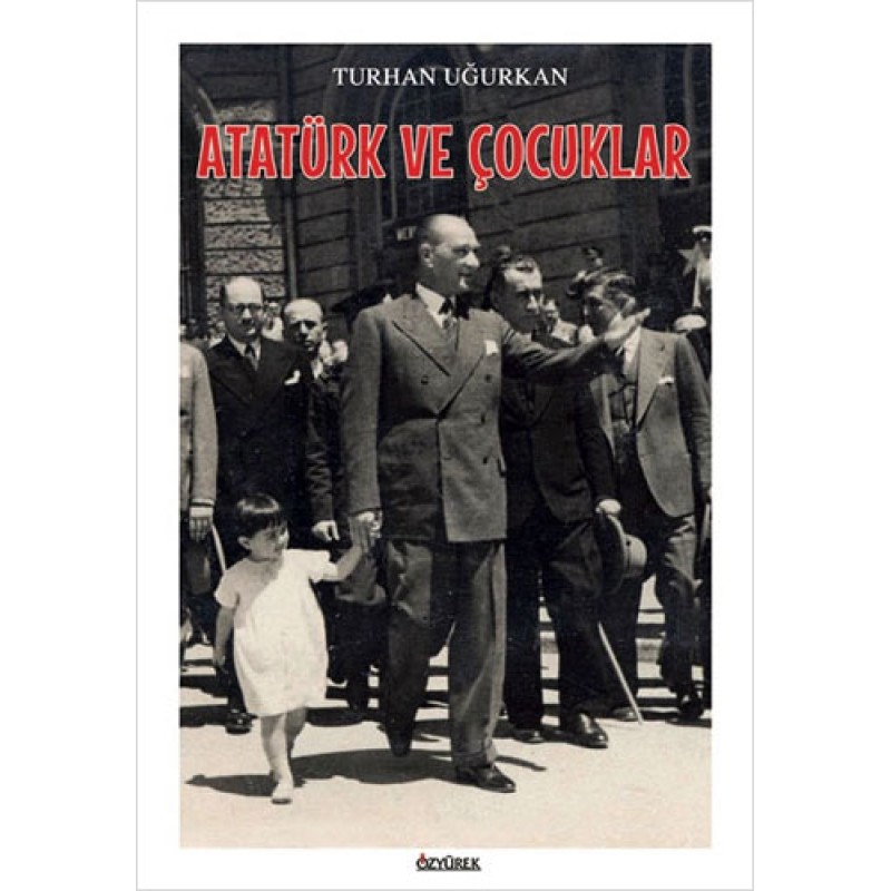 Atatürk ve Çocuklar Atatürk ve Çocuklar