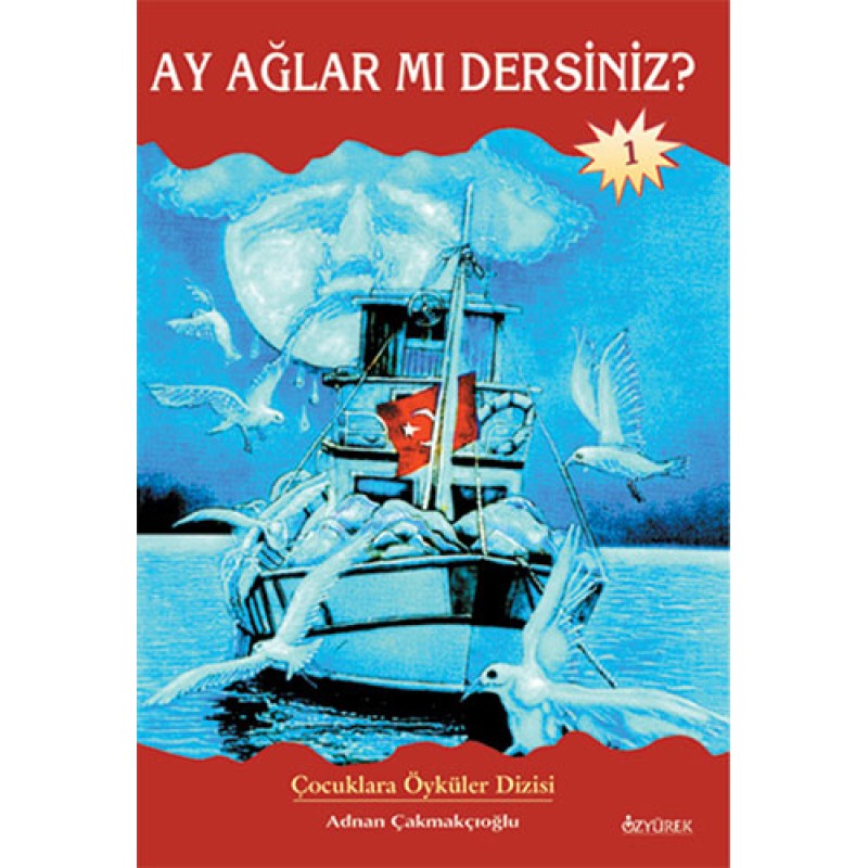 Ay Ağlar mı Dersiniz? Ay Ağlar mı Dersiniz?