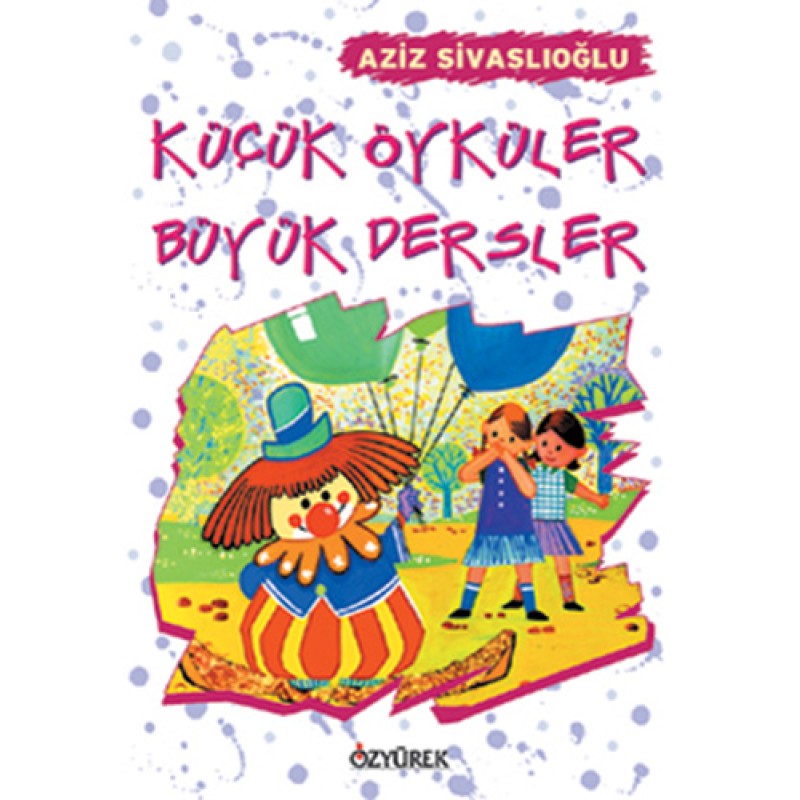 Küçük Öyküler Büyük Dersler Küçük Öyküler Büyük Dersler