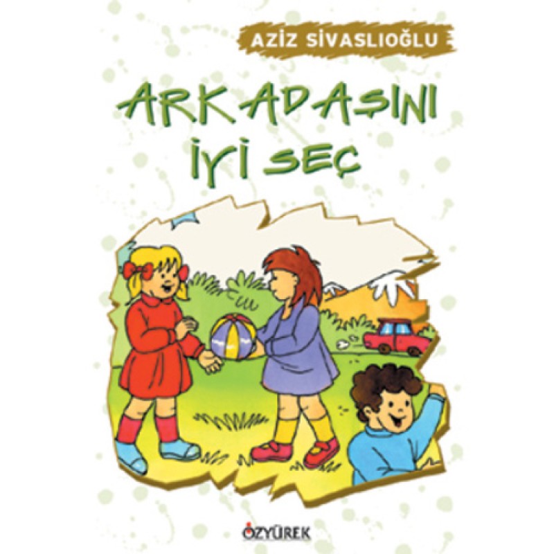 Arkadaşını İyi Seç