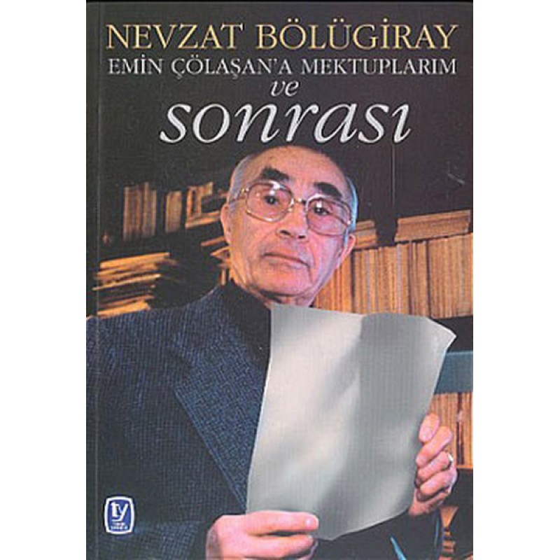 Emin Çölaşan'a Mektuplarım ve Sonrası