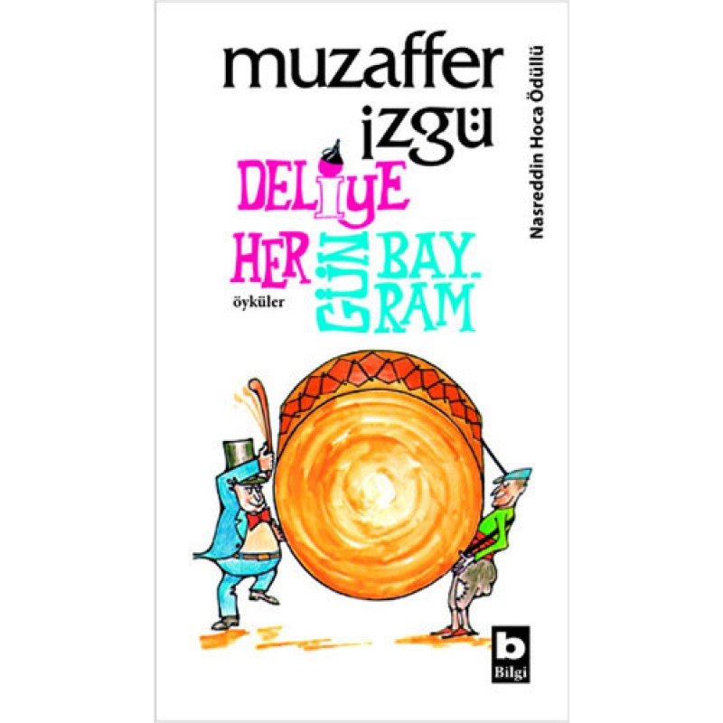 Deliye Her Gün Bayram Deliye Her Gün Bayram