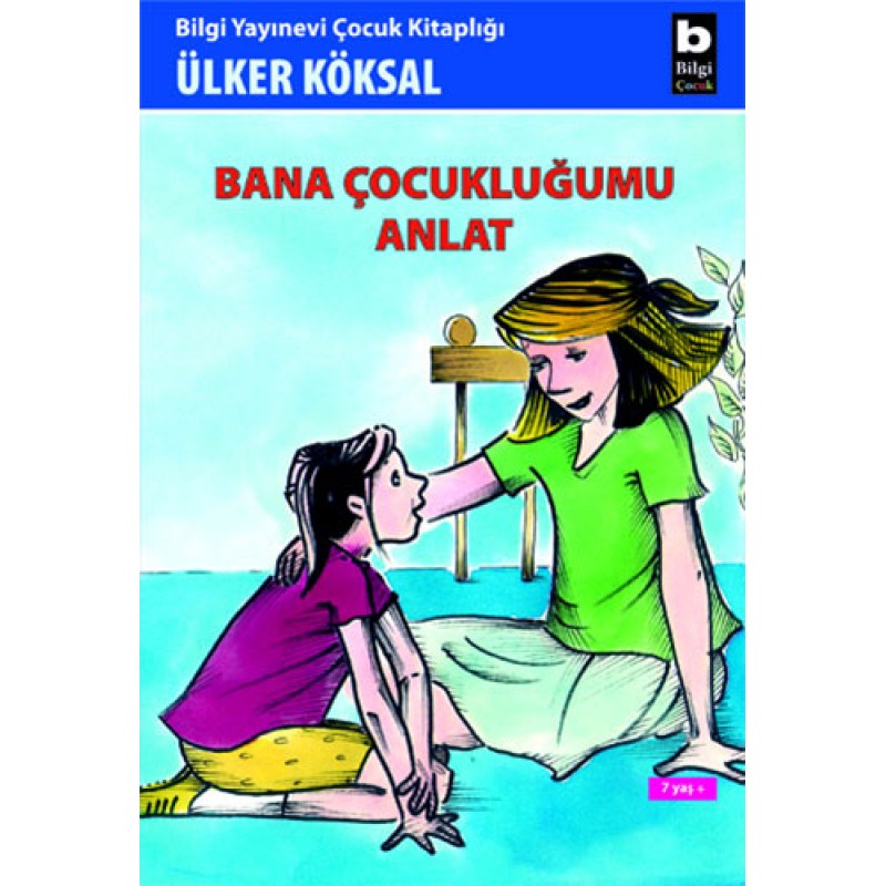 Bana Çocukluğumu Anlat Bana Çocukluğumu Anlat