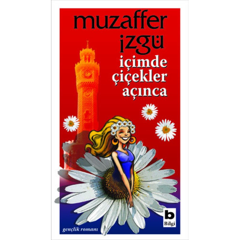 İçimde Çiçekler Açınca İçimde Çiçekler Açınca