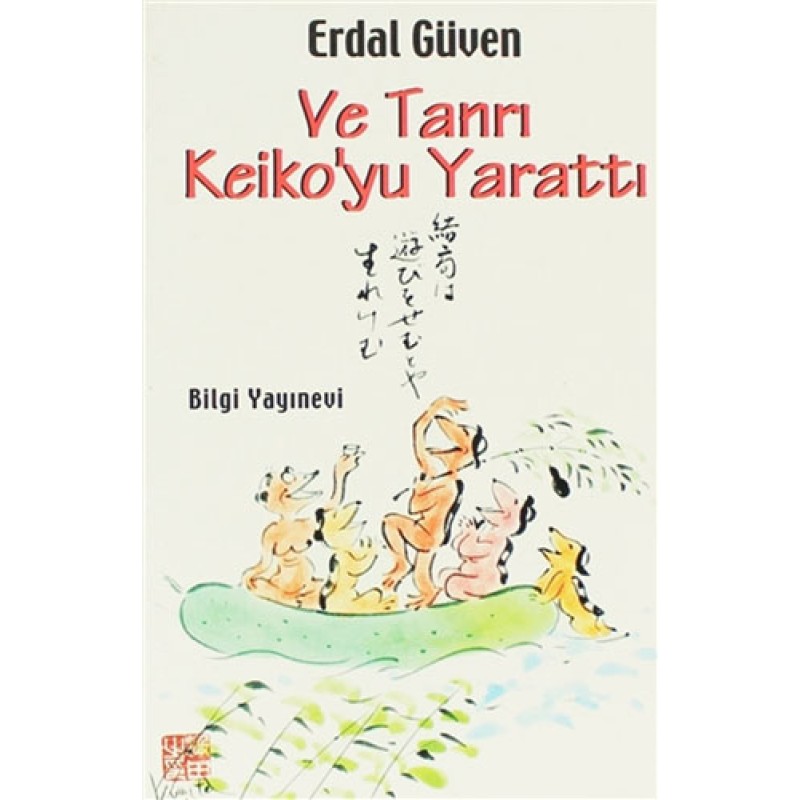 Ve Tanrı Keiko’yu Yarattı Ve Tanrı Keiko’yu Yarattı