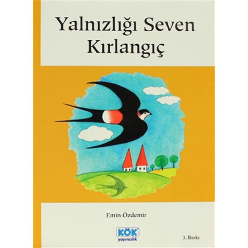 Yalnızlığı Seven Kırlangıç Yalnızlığı Seven Kırlangıç