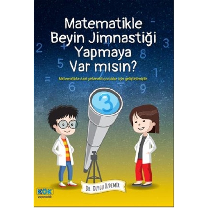 Matematikle Beyin Jimnastiği Yapmaya Var mısın? Matematikle Beyin Jimnastiği Yapmaya Var mısın?