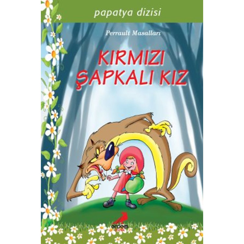 Perrault Masalları - Kırmızı Şapkalı Kız Perrault Masalları - Kırmızı Şapkalı Kız
