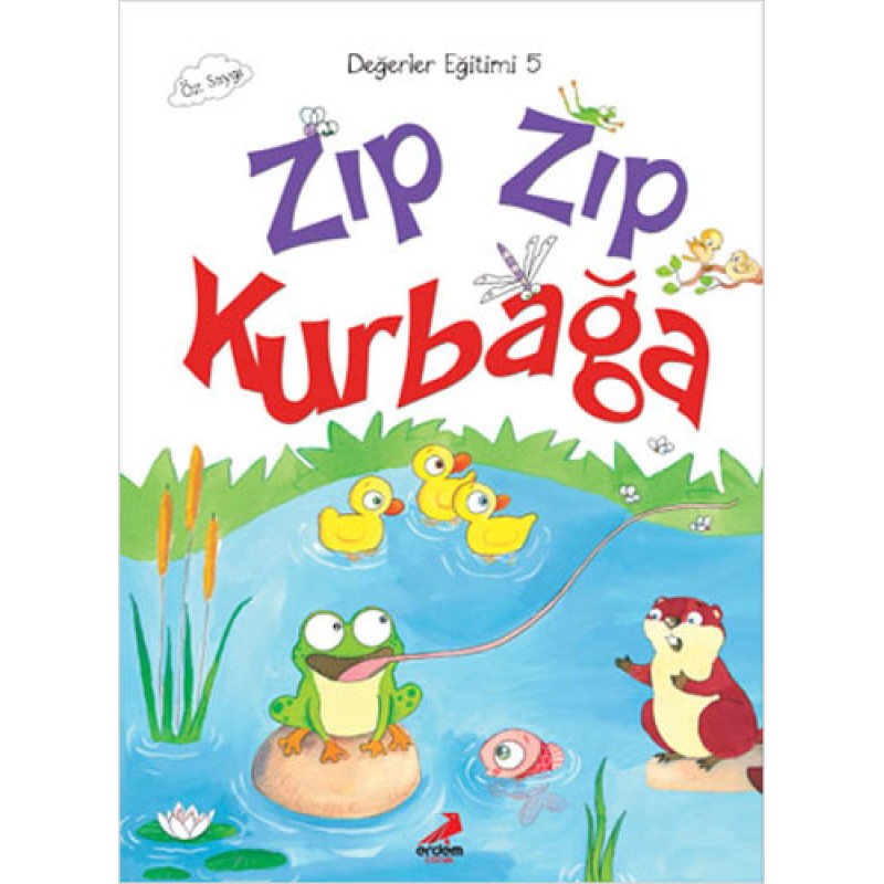 Değerler Eğitimi 5 - Zıp Zıp Kurbağa Değerler Eğitimi 5 - Zıp Zıp Kurbağa