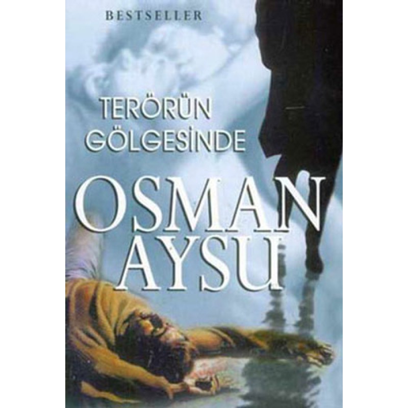 TERÖRÜN GÖLGESİNDE TERÖRÜN GÖLGESİNDE