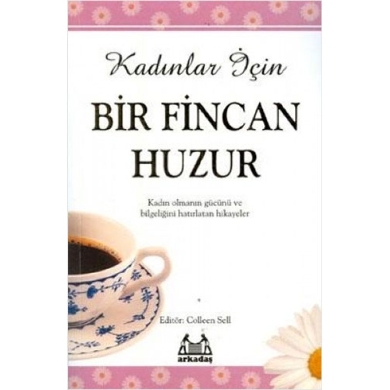 Kadınlar İçin Bir Fincan Huzur Kadınlar İçin Bir Fincan Huzur