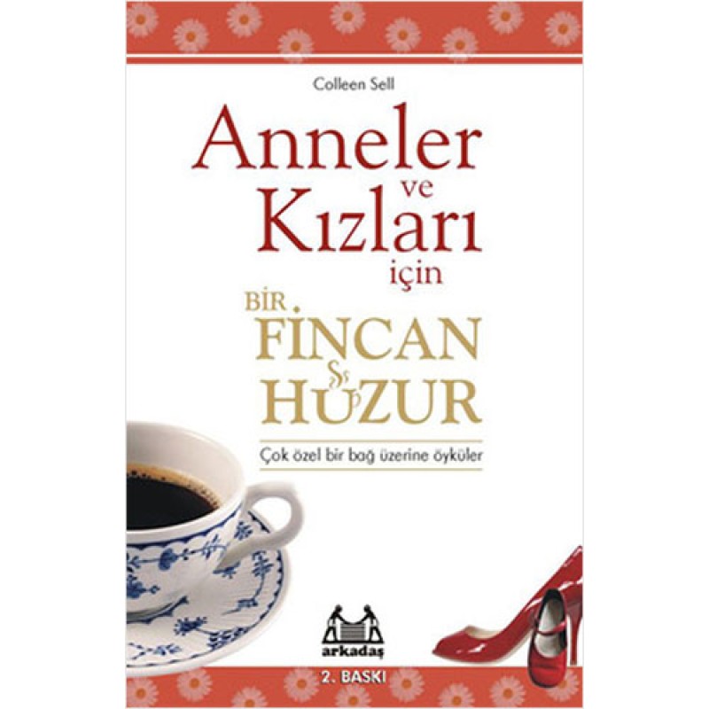Anneler ve Kızları İçin Bir Fincan Huzur Anneler ve Kızları İçin Bir Fincan Huzur