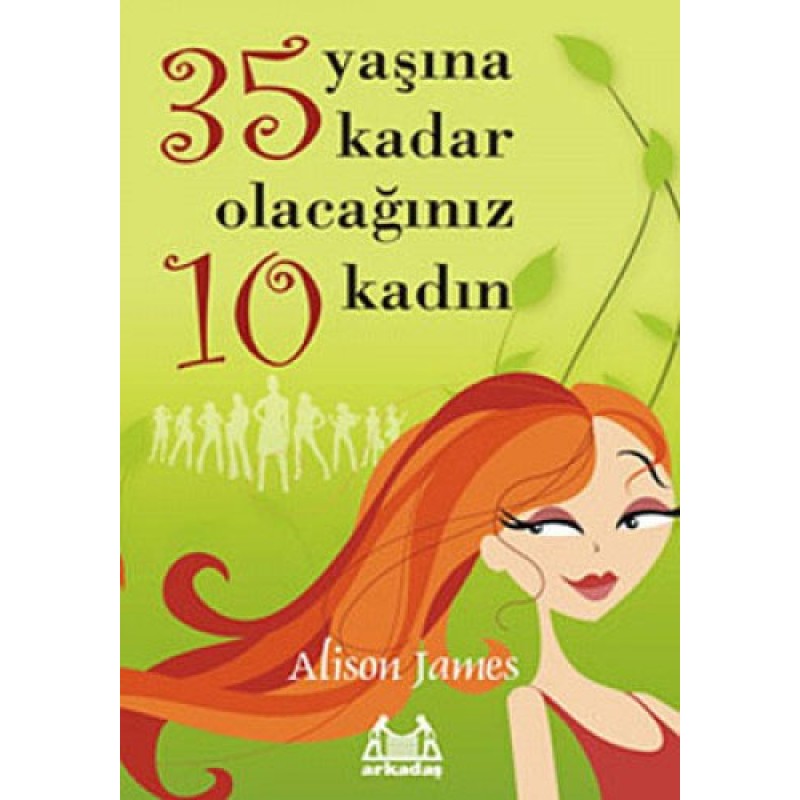 35 Yaşına Kadar Olacağınız 10 Kadın 35 Yaşına Kadar Olacağınız 10 Kadın