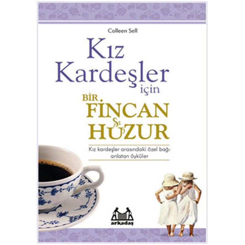 Kız Kardeşler İçin Bir Fincan Huzur Kız Kardeşler İçin Bir Fincan Huzur
