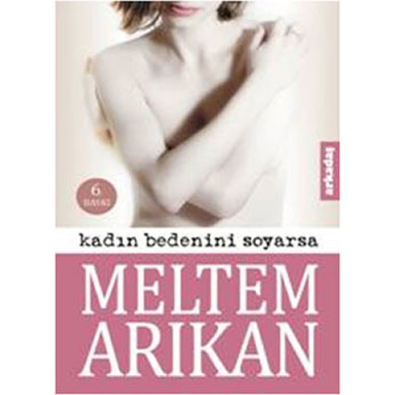 Kadın Bedenini Soyarsa Kadın Bedenini Soyarsa