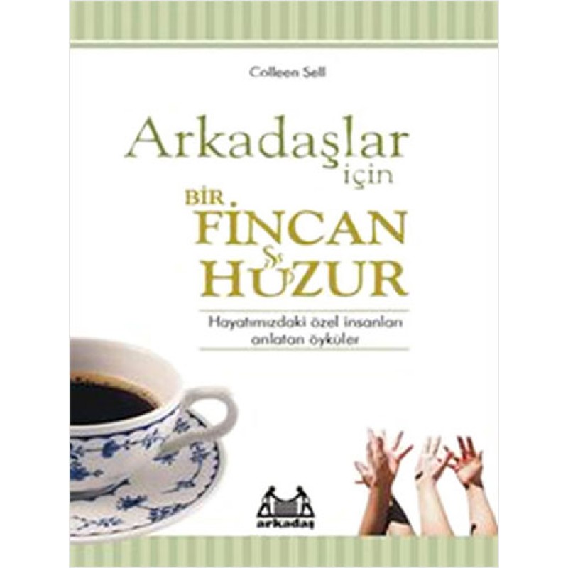 Arkadaşlar İçin Bir Fincan Huzur Arkadaşlar İçin Bir Fincan Huzur