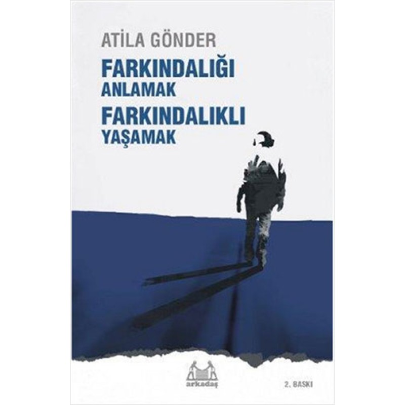 Farkındalığı Anlamak Farkındalıklı Yaşamak Farkındalığı Anlamak Farkındalıklı Yaşamak
