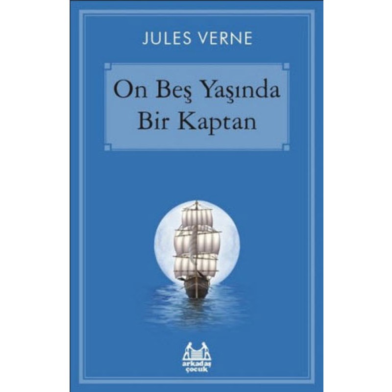 On Beş Yaşında Bir Kaptan On Beş Yaşında Bir Kaptan