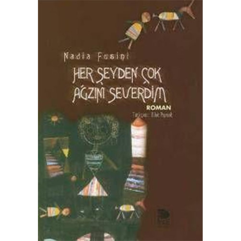 Her Şeyden Çok Ağzını Severdim
