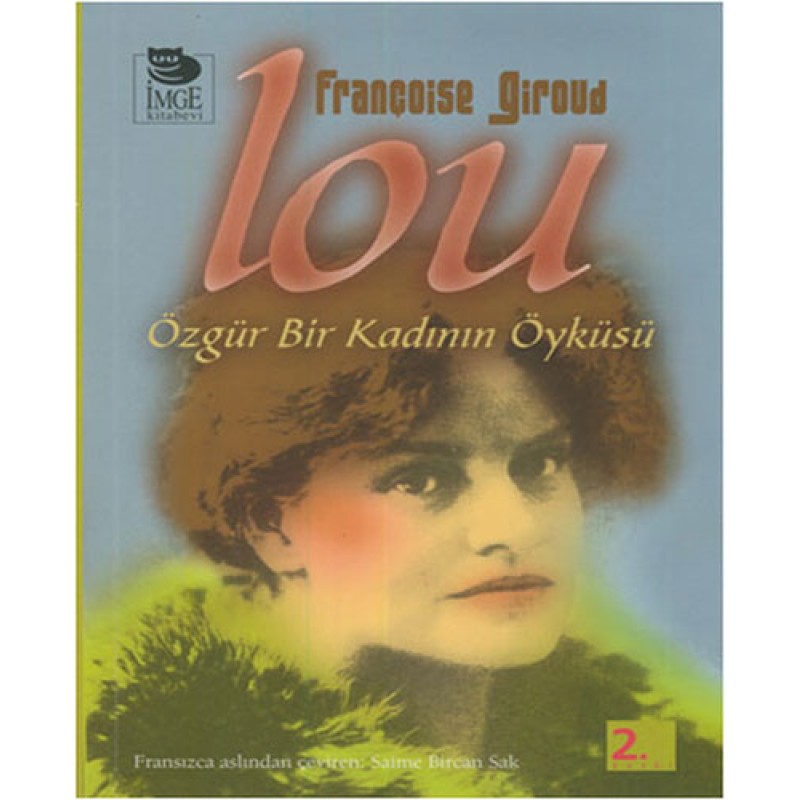 Lou: Özgür Bir Kadının Öyküsü Lou: Özgür Bir Kadının Öyküsü