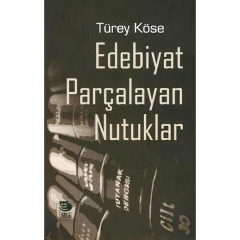 Edebiyat Parçalayan Nutuklar Edebiyat Parçalayan Nutuklar