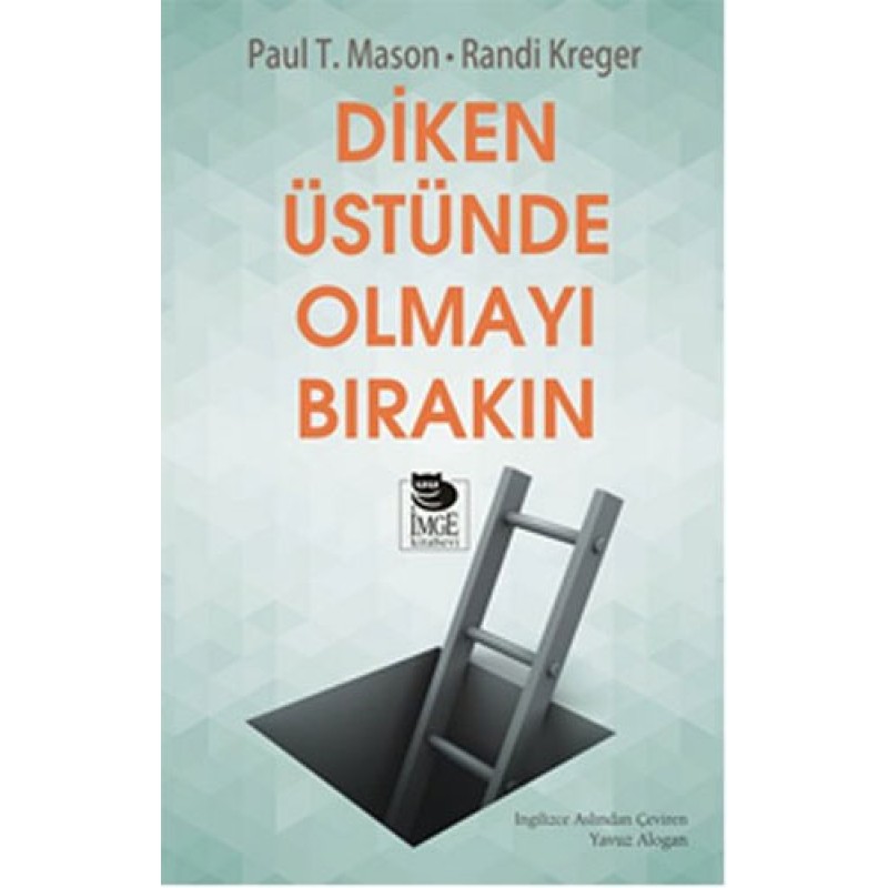 Diken Üstünde Olmayı Bırakın