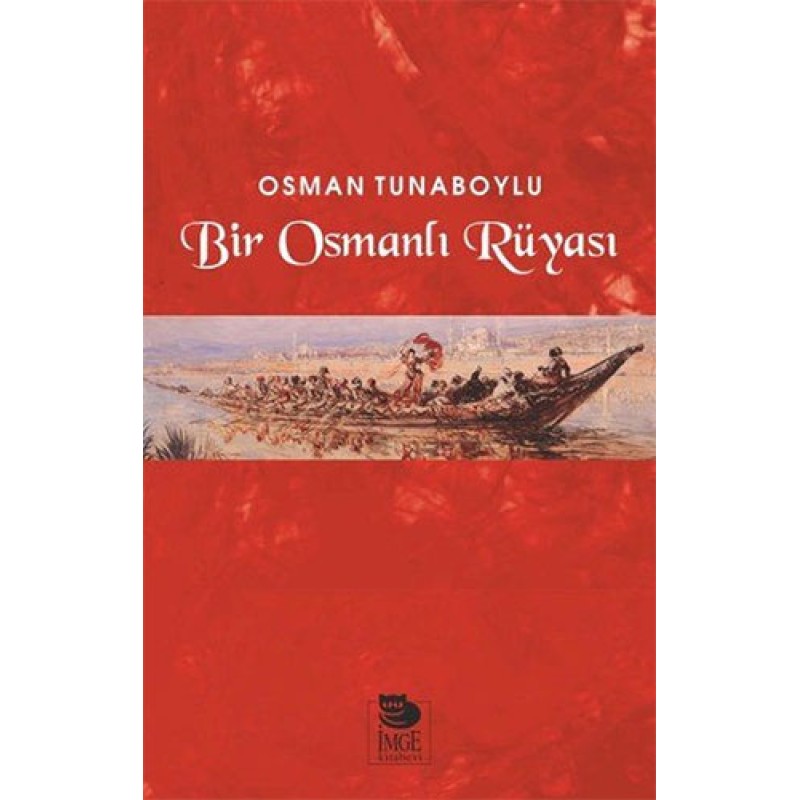 Bir Osmanlı Rüyası Bir Osmanlı Rüyası