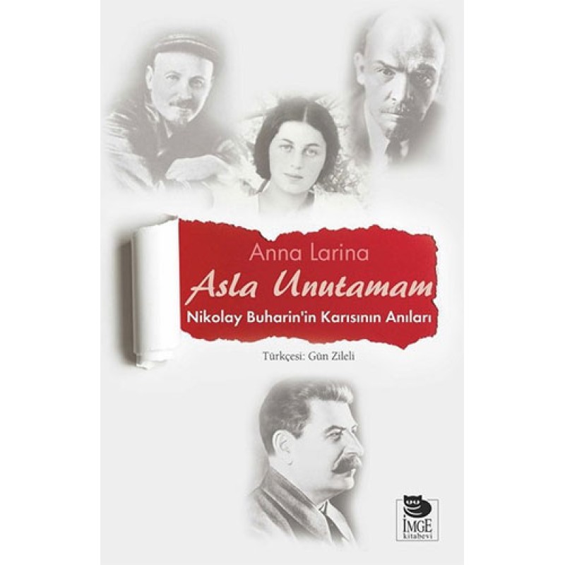 Asla Unutamam - Nikolay Buharin'in Karısının Anıları Asla Unutamam - Nikolay Buharin'in Karısının Anıları