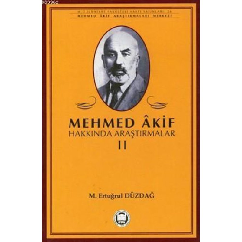 Mehmed Akif Hakkında Araştırmalar - 2 Mehmed Akif Hakkında Araştırmalar - 2