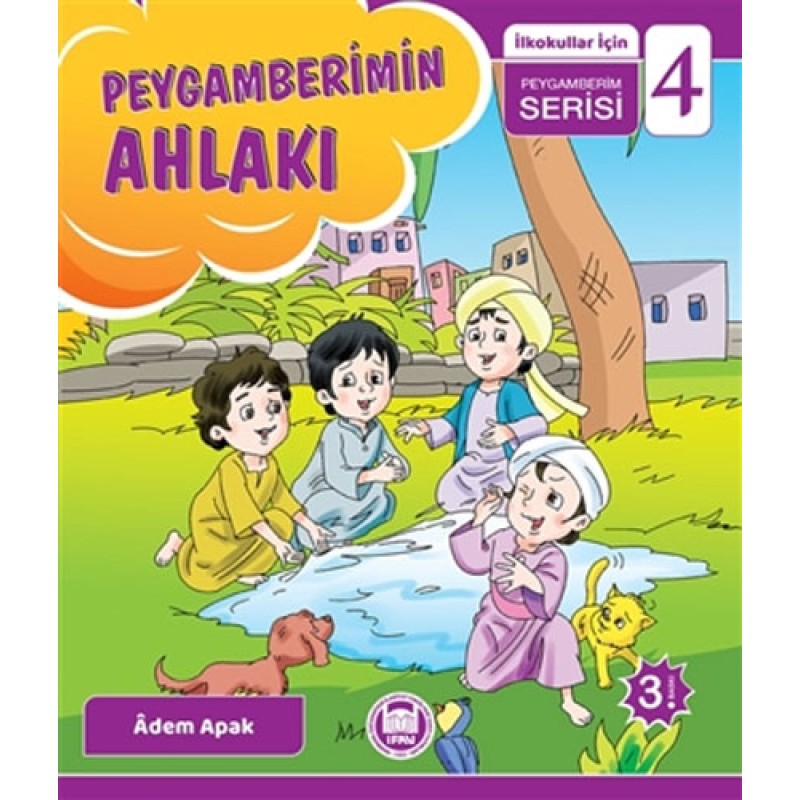 İlkokullar İçin Peygamberim Serisi 4 - Peygamberimin Ahlakı İlkokullar İçin Peygamberim Serisi 4 - Peygamberimin Ahlakı