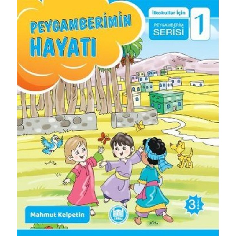 İlkokullar İçin Peygamberim Serisi 1 - Peygamberimin Hayatı İlkokullar İçin Peygamberim Serisi 1 - Peygamberimin Hayatı