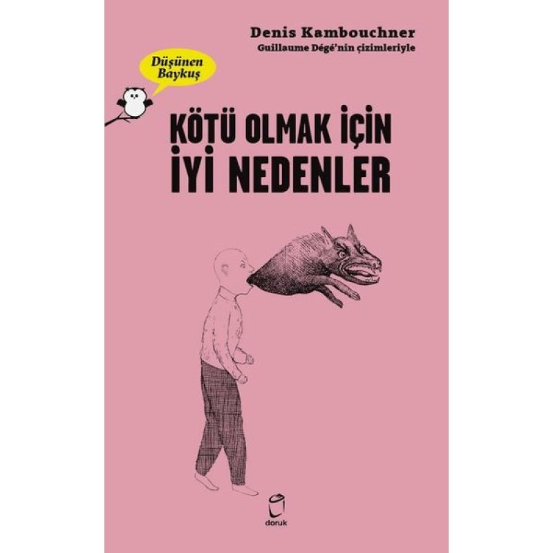 Kötü Olmak İçin İyi Nedenler - Düşünen Baykuş
