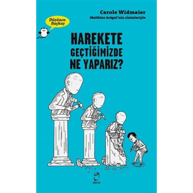 Harekete Geçtiğimizde Ne Yaparız ? Harekete Geçtiğimizde Ne Yaparız ?